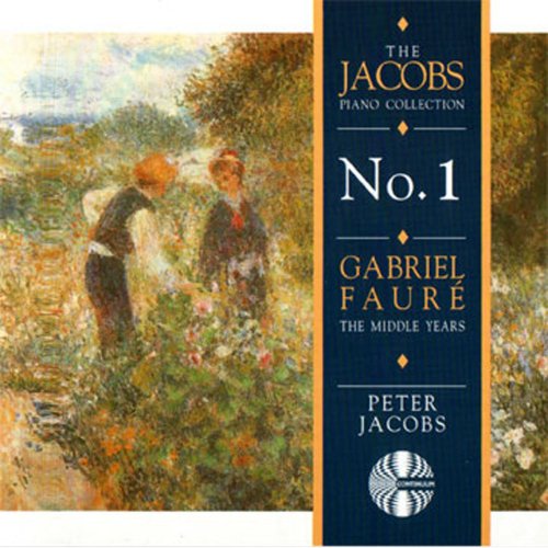 Peter Jacobs - Gabriel Fauré: The Middle Years (2005)