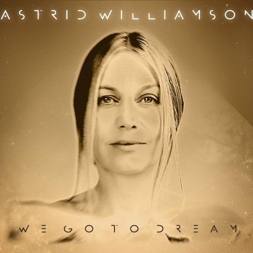 Astrid Williamson - We Go to Dream (2015)