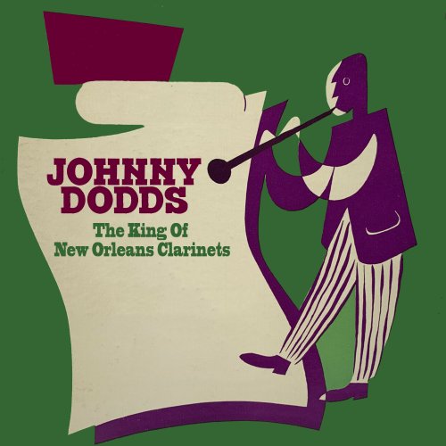 Johnny Dodds - The King Of New Orleans Clarinets (2022)