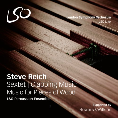 LSO Percussion Ensemble - Reich: Sextet, Clapping Music, Music for Pieces of Wood (2016) [Hi-Res]