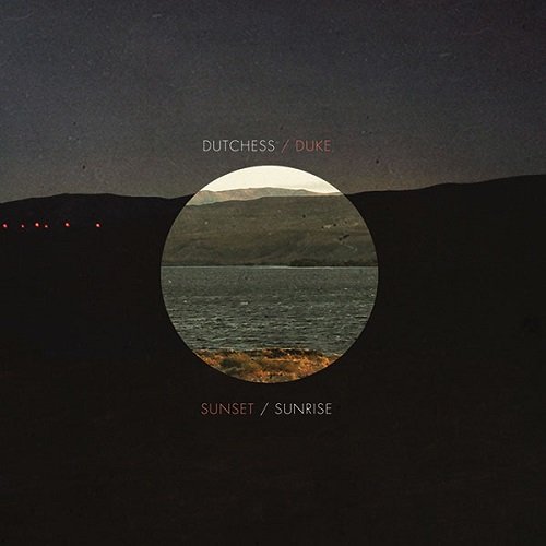 The Dutchess And The Duke - Sunset / Sunrise (2009)