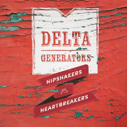 Delta Generators - Hipshakers and Heartbreakers (2016)