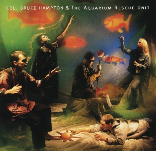 Col. Bruce Hampton And The Aquarium Rescue Unit - Col. Bruce Hampton And The Aquarium Rescue Unit (1992)