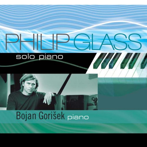 Bojan Gorisek - Philip Glass - Solo Piano (2013)