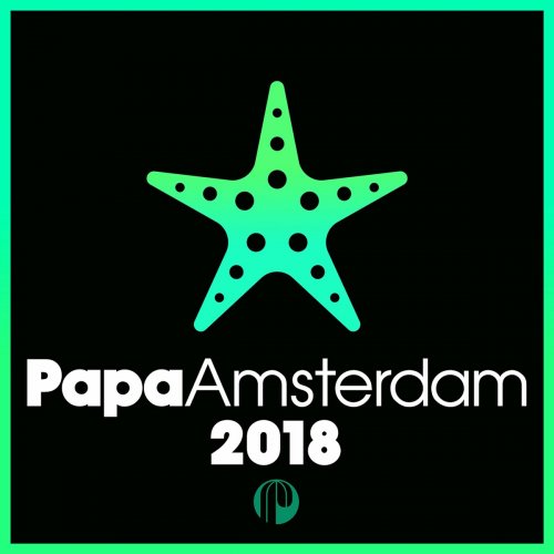 VA - Papa Amsterdam 2018 (2018) FLAC