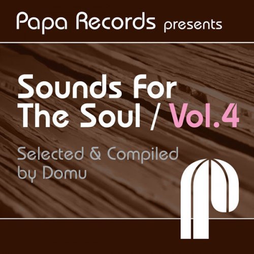 VA - Papa Records Presents: Sounds For The Soul, Vol. 4 (Selected & Compiled by Domu) (2008) FLAC