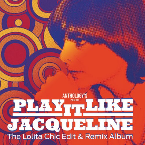 Jacqueline Taïeb - Play It Like Jacqueline: The Lolita Chic Edit & Remix Album (2022)