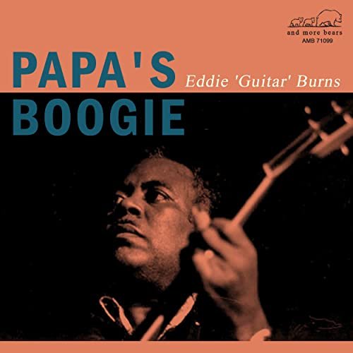 Eddie Guitar Burns - Papa's Boogie (2022)