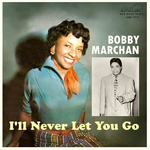 Bobby Marchan - I'll Never Let You Go (2022)