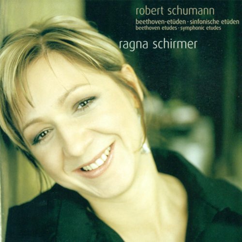 Ragna Schirmer - Schumann: Beethoven Etudes, Symphonic Etudes (2006)