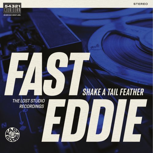 Fast Eddie - Shake A Tail Feather (2022) [Hi-Res]