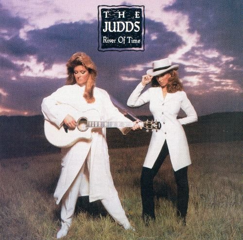 The Judds - River of Time (1989)