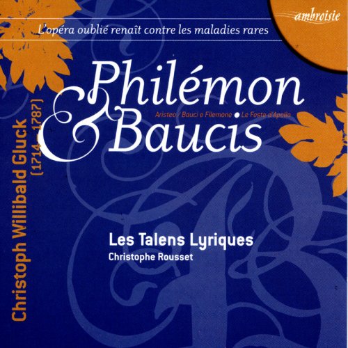 Christophe Rousset, Les Talens Lyriques - Gluck: Philémon Et Baucis (2006)