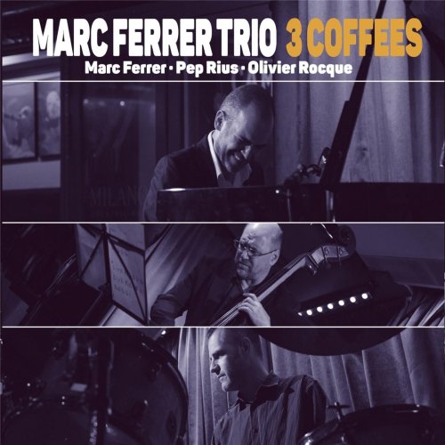 Marc Ferrer Trio - 3 Coffees (2015)