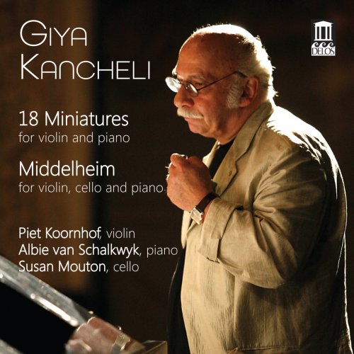 Piet Koornhof, Albie van Schalkwyk, Susan Mouton - Kancheli: Middleheim & 18 Miniatures (2022) [Hi-Res]