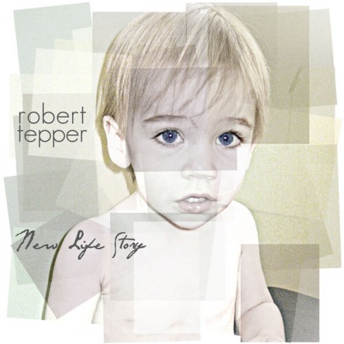 Robert Tepper - New Life Story (2012)