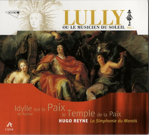 Hugo Reyne, La Simphonie du Marais - Lully: Lully Ou Le Musicien Du Soleil Vol. I - Le Temple de la Paix, Idylle sur la Paix (1999)