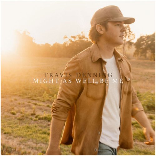 Travis Denning - Might As Well Be Me (2022) Hi Res