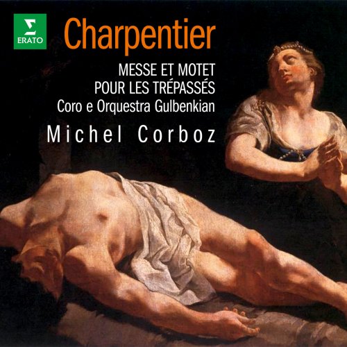 Michel Corboz, Orquestra Gulbenkian & Coro Gulbenkian - Charpentier: Messe pour les trépassés, H. 2 & Motet pour les trépassés, H. 311 (2022)