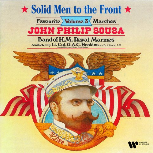 Band of H.M. Royal Marines, Graham Hoskins - Sousa: Solid Men to the Front. Favourite Marches, Vol. 3 (2022)