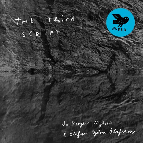 Jo Berger Myhre & Ólafur Björn Ólafsson - The Third Script (2022) [Hi-Res]