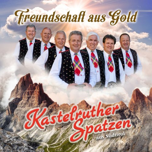 Kastelruther Spatzen - Freundschaft aus Gold (2022) Hi-Res