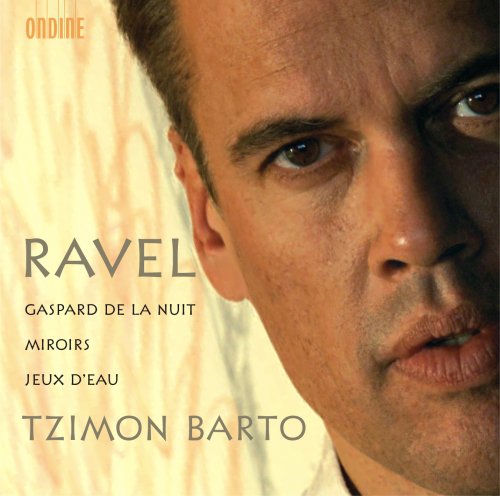 Tzimon Barto - Ravel: Gaspard de la nuit; Miroirs; Jeux d'eau (2007)