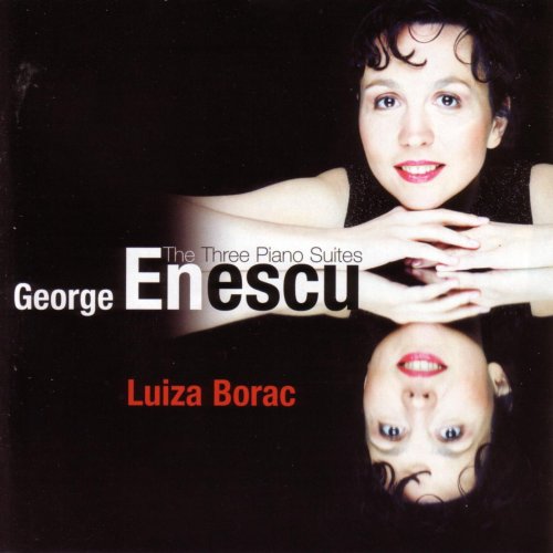 Luiza Borac - Enescu: The Three Piano Suites (2003)