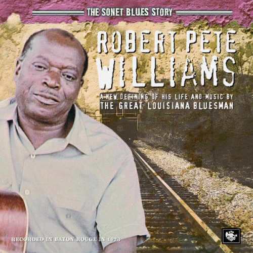 Robert Pete Williams - The Sonet Blues Story (1973)