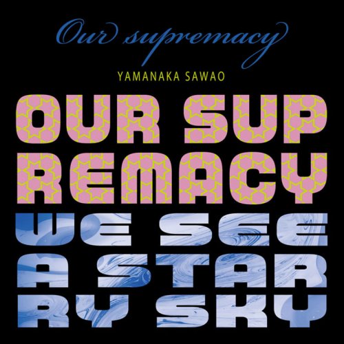 Sawao Yamanaka - Our supremacy (2022)