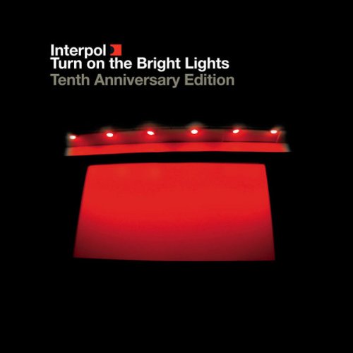 Interpol - Turn On The Bright Lights Turn On The Bright Lights (The Tenth Anniversary Edition Remaster) (2012)