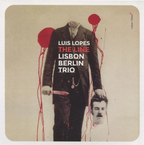 Luís Lopes Lisbon Berlin Trio - The Line (2014)