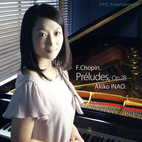 Akiko Inao - F. Chopin. Préludes Op.28 (2012)