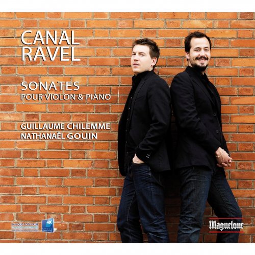 Guillaume Chilemme, Nathanaël Gouin - Ravel & Canal: Sonates pour violon et piano (2015)