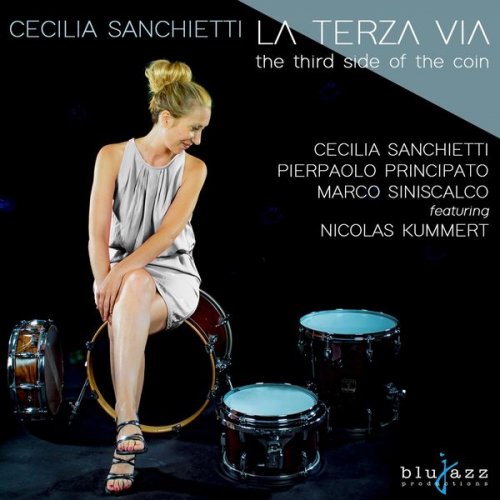 Cecilia Sanchietti - La Terza Via (Feat. Pieraolo Principato, Marco Siniscalco & Nicolas Kummert) (2018)