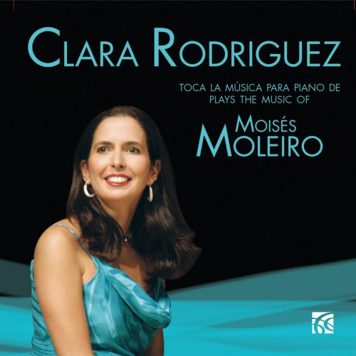 Clara Rodriguez - Moleiro: Piano Music (2009)