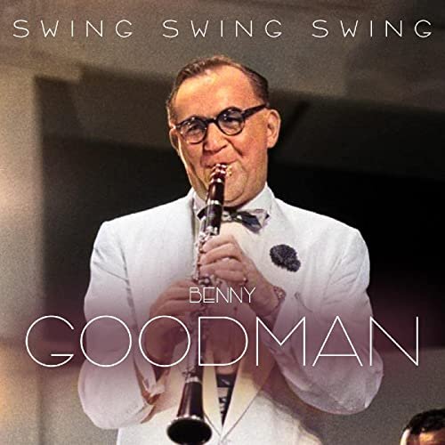 Benny Goodman - Swing Swing Swing (Live (Remastered)) (2022) [Hi-Res]