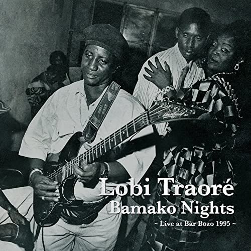 Lobi Traore - Bamako Nights: Live at Bar Bozo 1995 (2013)