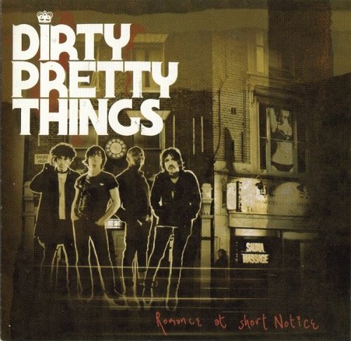 Dirty Pretty Things - Romance At Short Notice (2008)