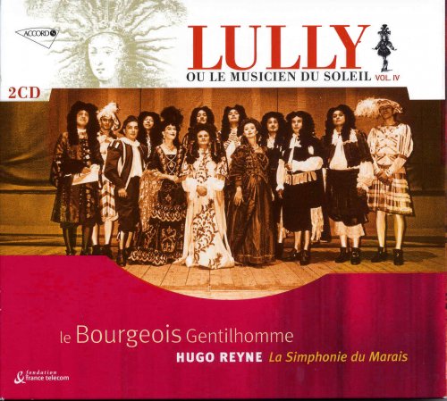 Hugo Reyne, La Simphonie du Marais - Lully: Lully Ou Le Musicien Du Soleil Vol. IV - Le Bourgeois Gentilhomme (2002)