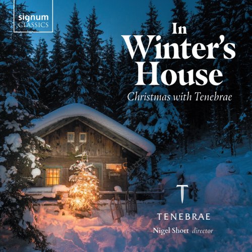 Tenebrae & Nigel Short - In Winter's House: Christmas with Tenebrae (2022) [Hi-Res]