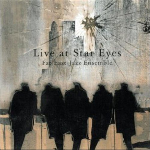 Far East Jazz Ensemble - Live at Star Eyes (2010)