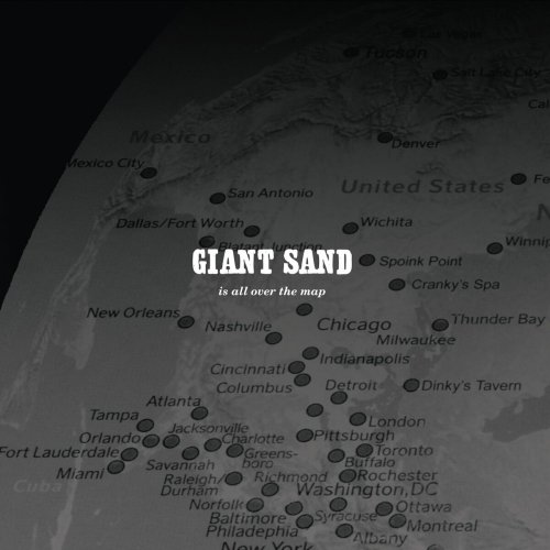 Giant Sand - Is All Over the Map (25th Anniversary Edition) (2011)