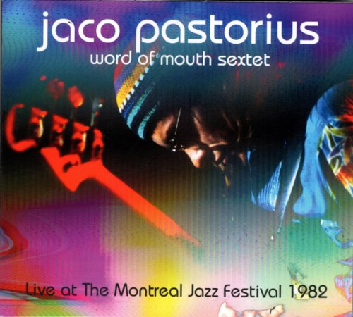 Jaco Pastorius - Word of Mouth Sextet (Live at the Montreal Jazz Festival 1982) (2022)