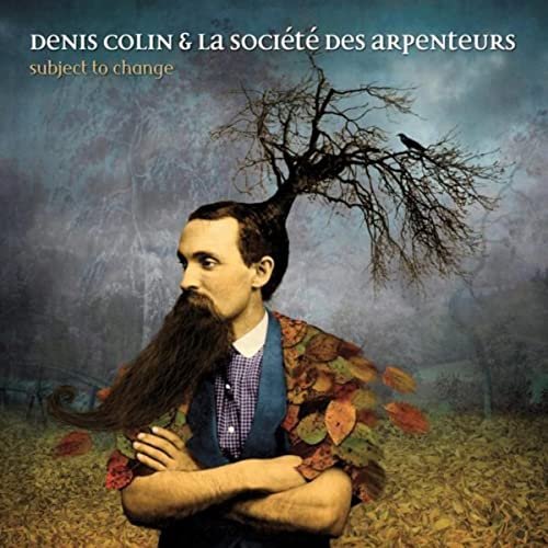 Denis Colin, La Société Des Arpenteurs - Subject to change (2009)