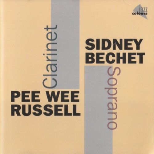 Sidney Bechet, Pee Wee Russell - Soprano And Clarinet (1996)