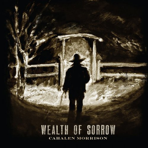 Cahalen Morrison - Wealth of Sorrow (2022) Hi Res