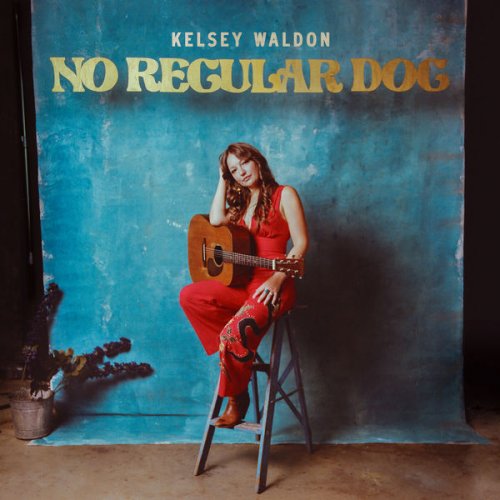 Kelsey Waldon - No Regular Dog (2022) [Hi-Res]