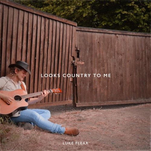 Luke Flear - Looks Country To Me (2022)