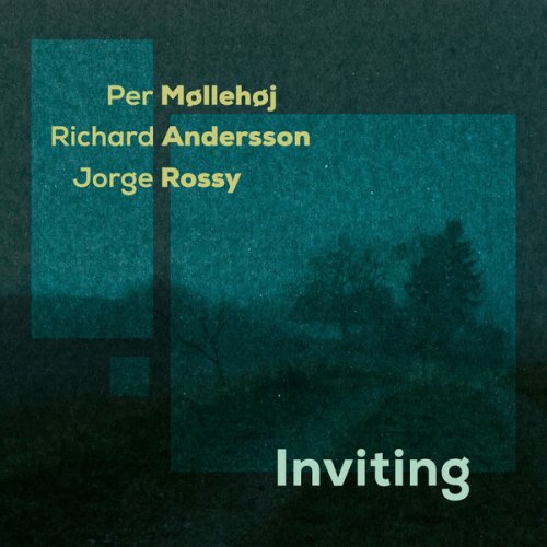 Per Møllehøj, Richard Andersson & Jorge Rossy - Inviting (2022) [Hi-Res]